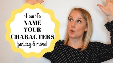 How to Name Your {Fantasy} Characters + Names to Avoid (5 tips!)