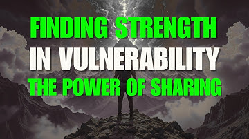 Finding Strength in Vulnerability – The Power of Sharing | Powerful Speech