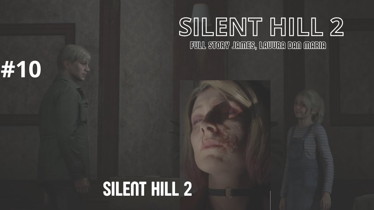 FULL STORY JAMES, MARIA, LAURA SILENT HILL 2 EPISODE 10 Bahasa Indonesia