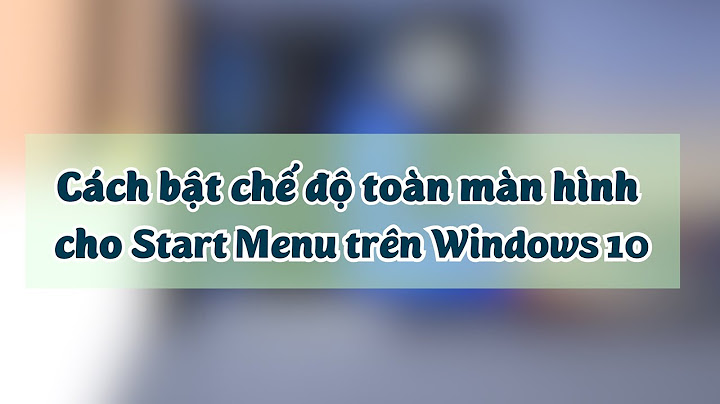 Hướng dẫn chỉnh start menu về mặc định win 10