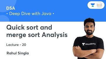 Quick sort and merge sort Analysis | L 20 | DSA: Deep Dive with Java | Rahul Singla