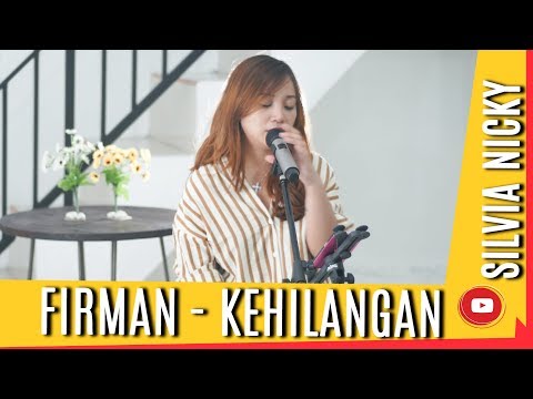 Firman - Kehilangan | Cover By Silvia Nicky