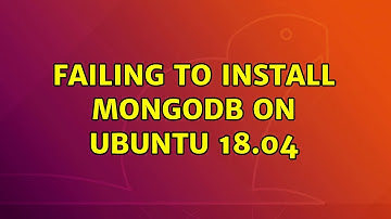 Ubuntu: Failing to install MongoDB on ubuntu 18.04