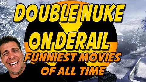 MW2: Double Nuke on Derail || Funniest Movies Ever?