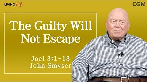 The Guilty Will Not Escape (Joel 3:1-13) - Living Life 02/28/2024 Daily Devotional Bible Study