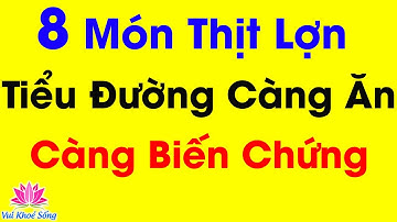 🌿 Người Tiểu Đường Tuyệt Đối Không Được Ăn 8 Món Thịt Lợn Này Kẻo Rước Họa Vào Thân