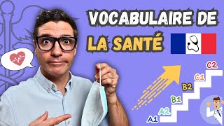 + 40 expressions françaises du vocabulaire de la santé, du A1 au C2 