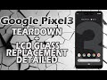 Google Pixel 3 Teardown LCD Glass Replacement Detailed