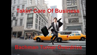 Takin' Care Of Business -  Bachman Turner Overdrive - with lyrics