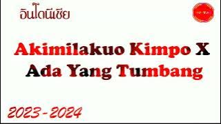 #กำลังฮิตในTikTok!!(Akimilakuo Kimpo X Ada Yang Tumbang 2023)V.แดนซ์DJTAINONSTOPMIX