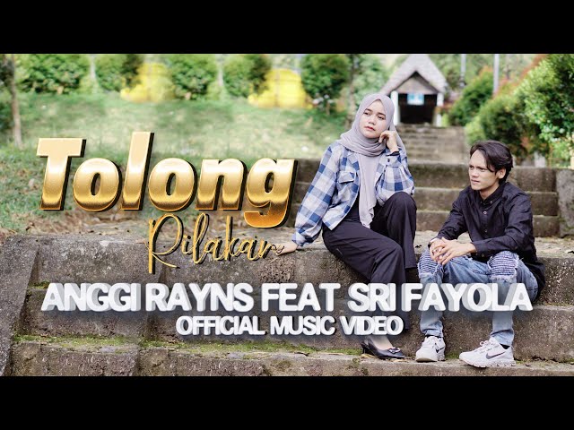 Anggi Rayns Ft. Sri Fayola - Tolong Rilakan (Official Music Video) class=