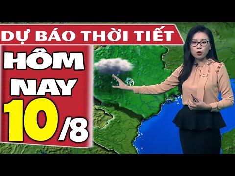 Dự báo thời tiết hôm nay mới nhất ngày 10/8/2021 | Dự báo thời tiết 3 ngày tới