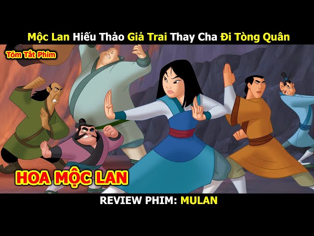 [REVIEW PHIM HOẠT HÌNH] Hoa Mộc Lan Thương Cha Già Yếu Giả Trai Thay Cha Đánh Giặc | Linh San Review class=