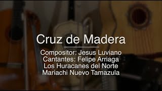 Cruz de Madera - Puro Mariachi Karaoke - Felipe Arriaga, M. Nuevo Tamazula, Los Huracanes del Norte