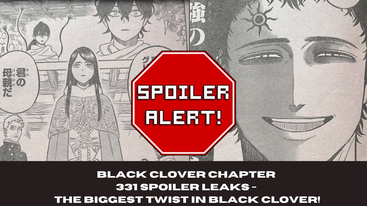 BLACK CLOVER CHAPTER 331 SPOILER LEAKS - THE BIGGEST TWIST IN BLACK