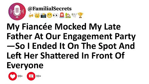 My Fiancée Mocked My Late Father At Our Engagement Party—So I Ended It On The Spot And Left Her...