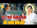 Trong nhà có thờ Phật"Quan Thế Âm BồTát"thì hãy nhớ việc này"Linh Nghiệm Vô Cùng"#Rất Hay - #Truyện