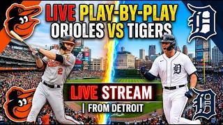 Baltimore Orioles vs Detroit Tigers ⚾🔥 Live MLB Play-by-play Watch!