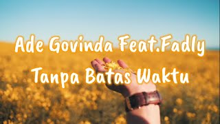 Ade Govinda FEAT.FADLY Tanpa Batas Waktu ( Cover by Miriam Eka ) Lirik