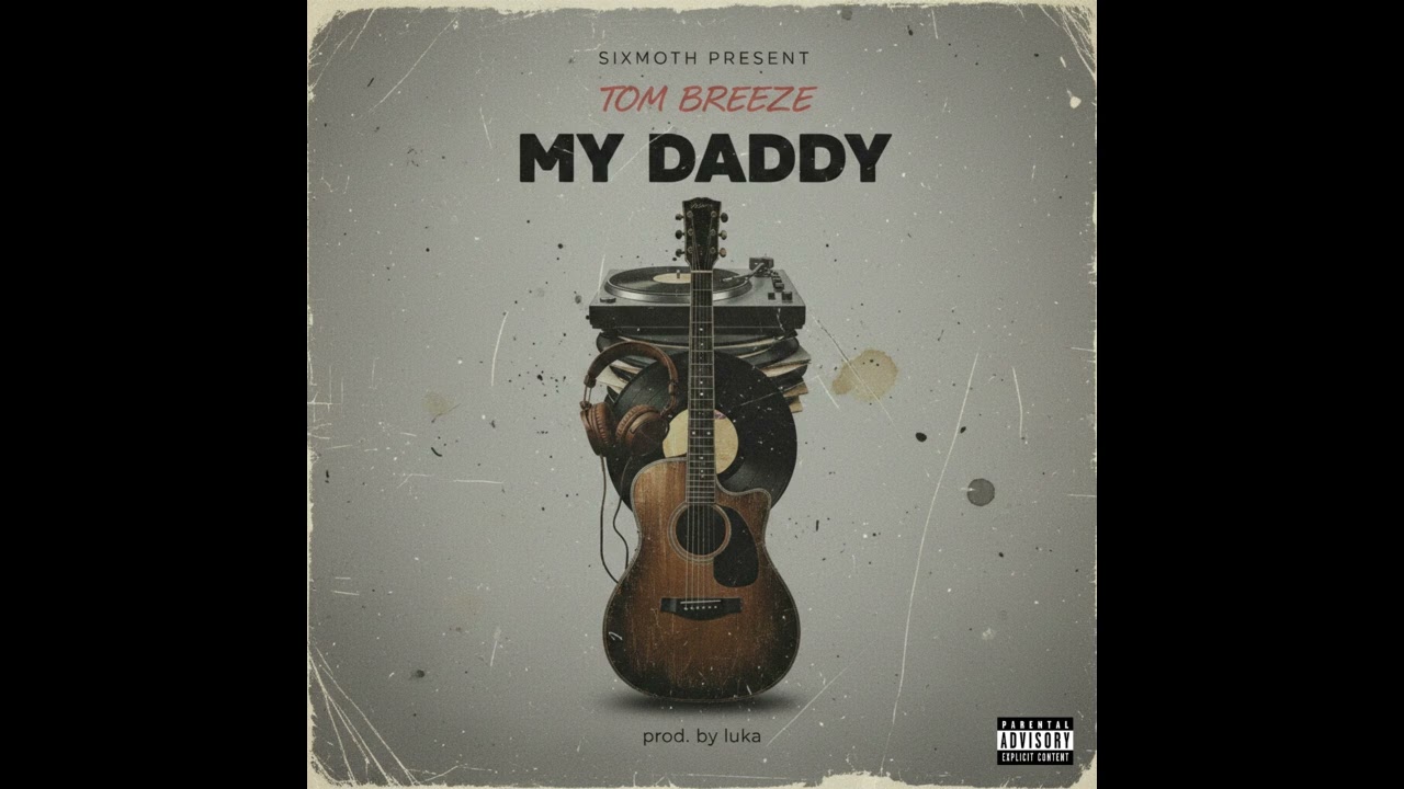 MY DADDY _TOM BREEZE (official audio)