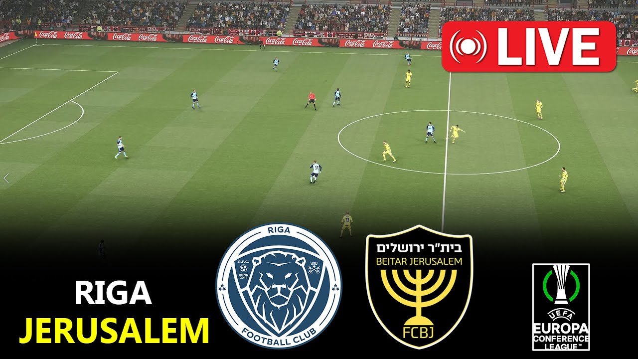 🔴LIVE : Riga vs Beitar Jerusalem | Europa Conference League Qualifying Round 2025