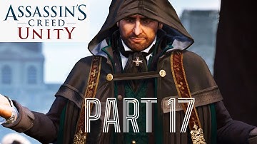 Assassin’s Creed Unity | Part 17: The Execution – Arno’s Most Dangerous Mission Yet (PC)