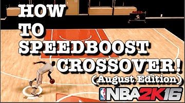 HOW TO SPEEDBOOST CROSSOVER AFTER PATCH 6! (August Edition) - NBA 2K16 MyPark