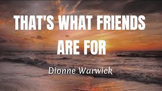 Dionne Warwick - THAT'S WHAT FRIENDS ARE FOR (Lyrics)