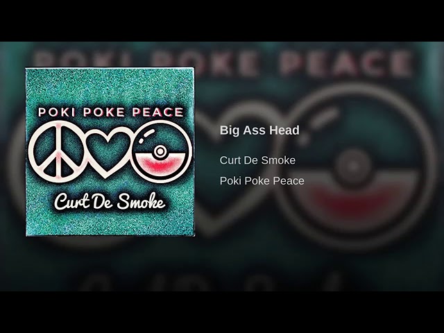 Curt De Smoke - Big Ass Head