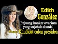 Edith Gonzalez, pejuang kanker ovarium yang terjebak skandal dengan kandidat calon presiden