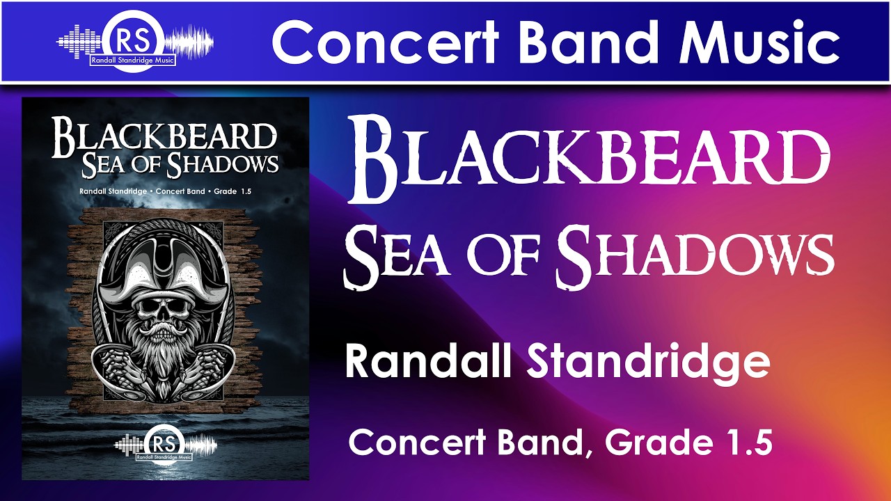 Blackbeard: Sea of Shadows - Randall Standridge (Concert Band, Grade 1.5, Randall Standridge Music)