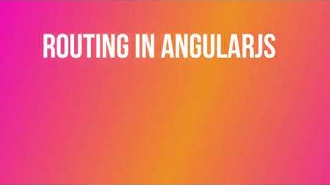 Routing in AngularJS
