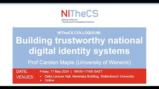 2024-05-17 - NITheCS Colloquium: 'Building trustworthy national digital identity systems' by ...