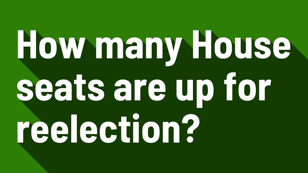How many House seats are up for reelection? YouTube