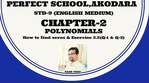 HOW TO FIND ZEROS & EXERCISE 2.2(Q-1 & Q-2)| CHAPTER 2 | CLASS 9 ENG.MED| YASH SONI