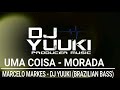 Uma Coisa - Morada Cover. Marcelo Markes (Dj Yuuki Brazillian Bass Remix)