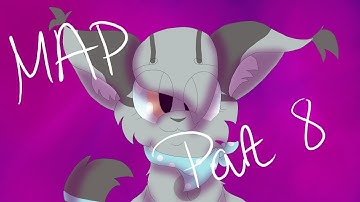 (OC) Never Be Like You MAP Part 8