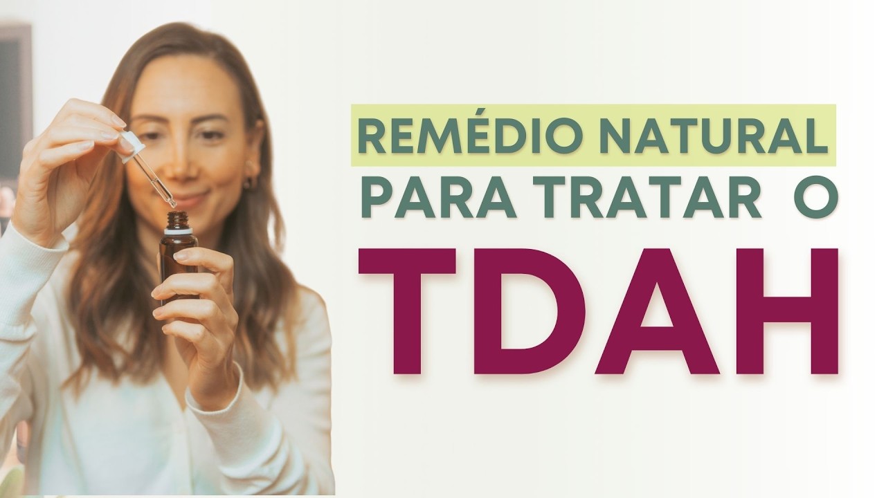 TRATAR o TDAH de forma NATURAL 🌿 Terapia Floral para Crianças e Adultos
