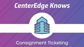 CenterEdge Knows Consignment Ticketing.