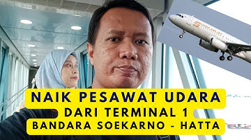 TUTORIAL NAIK PESAWAT UDARA DARI TERMINAL 1A BANDARA SOEKARNO - HATTA 2024 | TERMINAL 1A SUKARNOHATA