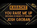 Josh groban  you raise me up devorah schwartzs version karaoke