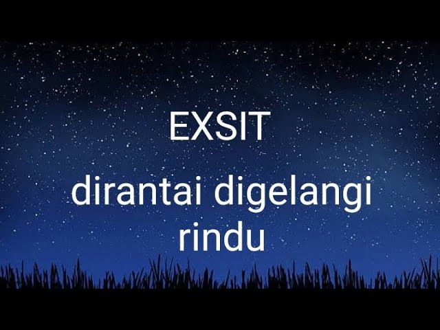 Exsist -dirantai digelangi rindu (lirik) class=