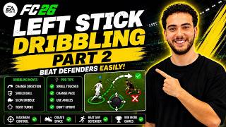 MASTER LEFT STICK DRIBBLING PART 2 | FC 26 TUTORIAL