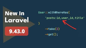 Eager Load Specific Columns - 3 New Things Added - New in Laravel 9.43.0