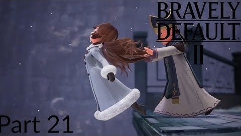 Bravely Default 2 Part 21: True Form