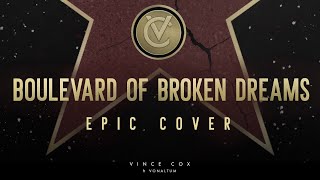 Boulevard of Broken Dreams - Vince Cox feat. VONALTUM (Green Day Epic Cover)