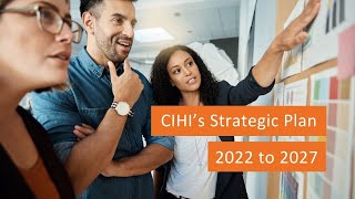 CIHI's Strategic Plan 2022-2027 / Plan stratégique de l'ICIS 2022-2027