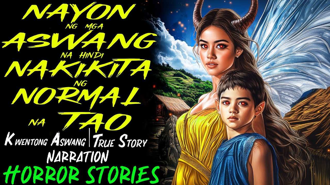NAYON NG MGA ASWANG NA HINDI NAKIKITA NG NORMAL NA TAO | Kwentong Aswang | True Story