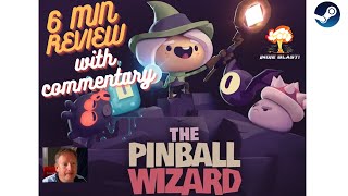 ** THE PINBALL WIZARD ** Β¦ PC STEAM GAMEPLAY REVIEW Β¦ (6 MINS WITH COMMENTARY )