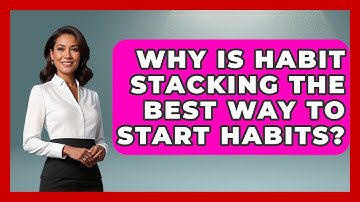 Why Is Habit Stacking The Best Way To Start Habits? - Habit Hacks Hub